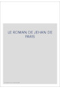 LE ROMAN DE JEHAN DE PARIS
