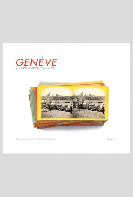 GENÈVE EN RELIEF  et  AUTRES FAITS DIVERS