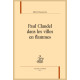 PAUL CLAUDEL DANS LES VILLES EN FLAMMES