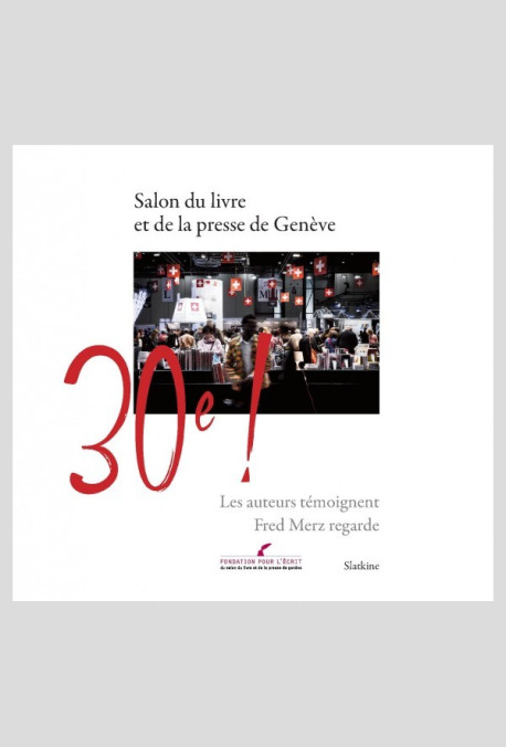 SALON DU LIVRE ET DE LA PRESSE DE GENEVE - 30E !