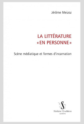 LA LITTÉRATURE "EN PERSONNE"