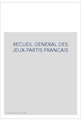 RECUEIL GENERAL DES JEUX-PARTIS FRANCAIS