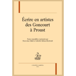 ÉCRIRE EN ARTISTES DES GONCOURT À PROUST