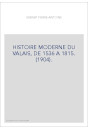 HISTOIRE MODERNE DU VALAIS, DE 1536 A 1815. (1904).