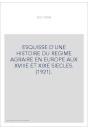 ESQUISSE D'UNE HISTOIRE DU REGIME AGRAIRE EN EUROPE AUX XVIIIE ET XIXE SIECLES. (1921).