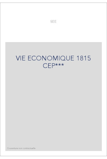 VIE ECONOMIQUE 1815 CEP***