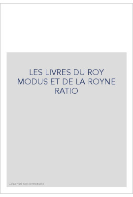 LES LIVRES DU ROY MODUS ET DE LA ROYNE RATIO
