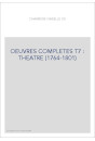 OEUVRES COMPLETES T7 : THEATRE (1764-1801)