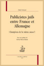 PUBLISCISTES JUIFS ENTRE FRANCE ET ALLEMAGNE