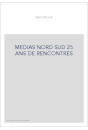 MEDIAS NORD SUD 25 ANS DE RENCONTRES
