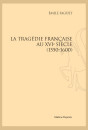 LA TRAGÉDIE FRANÇAISE AU XVI SIÈCLE (1550-1600)