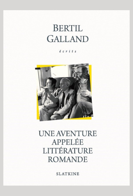 UNE AVENTURE APPELÉE LITTÉRATURE ROMANDE