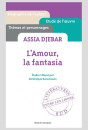 ASSIA DJEBAR. L AMOUR, LA FANTASIA