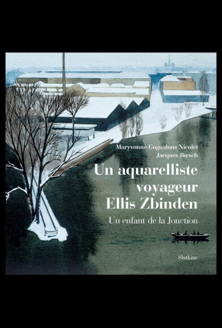 UN AQUARELLISTE VOYAGEUR ELLIS ZBINDEN