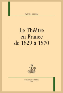 LE THÉÂTRE EN FRANCE DE 1829 À 1870