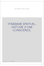 ITINERAIRE SPIRITUEL. HISTOIRE D'UNE CONSCIENCE.