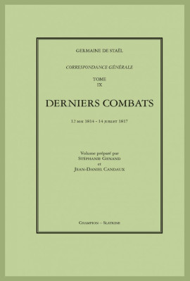 CORRESPONDANCE GÉNÉRALE. T9 : DERNIERS COMBATS. 12 MAI 1814 .- 14 JUILLET 1817