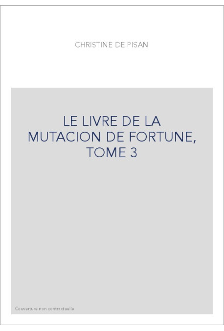 LE LIVRE DE LA MUTACION DE FORTUNE, TOME 3