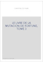 LE LIVRE DE LA MUTACION DE FORTUNE, TOME 3
