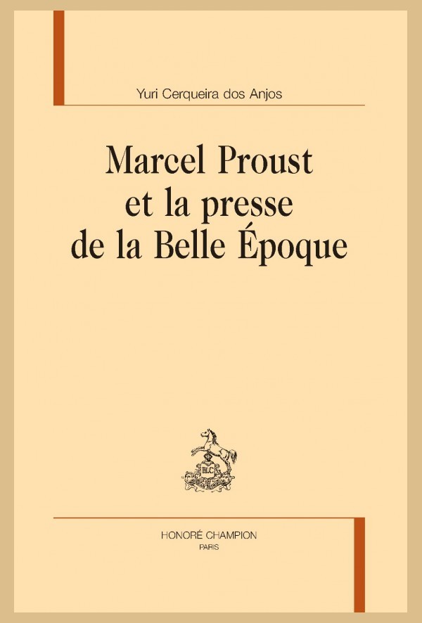 MARCEL PROUST ET LA PRESSE DE LA BELLE ÉPOQUE