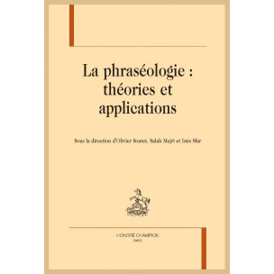 LA PHRASÉOLOGIE : THÉORIES ET APPLICATIONS