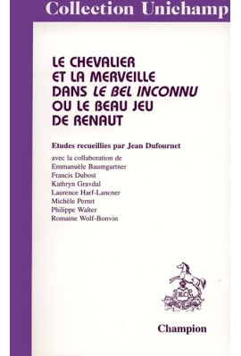 LE CHEVALIER ET LA MERVEILLE DANS LE BEL INCONNU OU LE BEAU JEU DE RENAUT.