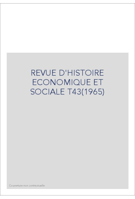 REVUE D'HISTOIRE ECONOMIQUE ET SOCIALE T43(1965)