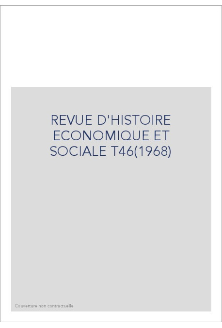 REVUE D'HISTOIRE ECONOMIQUE ET SOCIALE T46(1968)