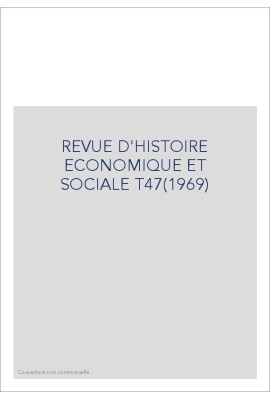 REVUE D'HISTOIRE ECONOMIQUE ET SOCIALE T47(1969)