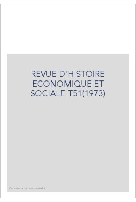 REVUE D'HISTOIRE ECONOMIQUE ET SOCIALE T51(1973)