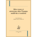 IDÉES REÇUES ET STÉRÉOTYPES DANS L'ESPAGNE MÉDIÉVALE ET MODERNE