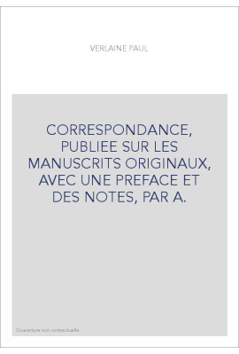 CORRESPONDANCE, PUBLIEE SUR LES MANUSCRITS ORIGINAUX, AVEC UNE PREFACE ET DES NOTES, PAR A.