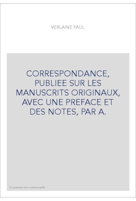 CORRESPONDANCE, PUBLIEE SUR LES MANUSCRITS ORIGINAUX, AVEC UNE PREFACE ET DES NOTES, PAR A.