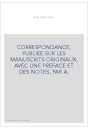 CORRESPONDANCE, PUBLIEE SUR LES MANUSCRITS ORIGINAUX, AVEC UNE PREFACE ET DES NOTES, PAR A.
