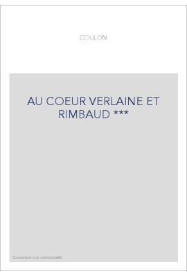 AU COEUR VERLAINE ET RIMBAUD ***