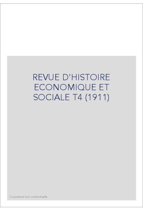 REVUE D'HISTOIRE ECONOMIQUE ET SOCIALE T4 (1911)
