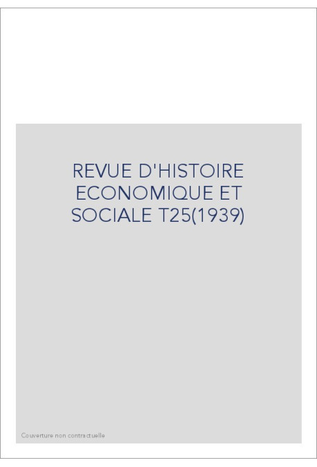 REVUE D'HISTOIRE ECONOMIQUE ET SOCIALE T25(1939)