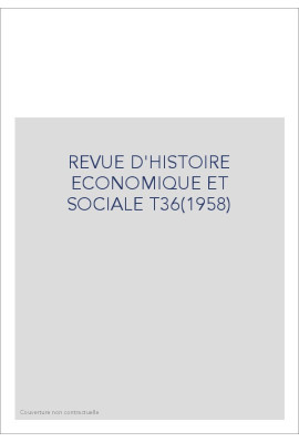 REVUE D'HISTOIRE ECONOMIQUE ET SOCIALE T36(1958)