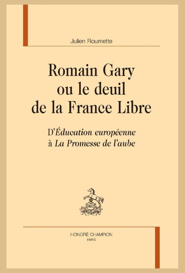 ROMAIN GARY OU LE DEUIL DE LA FRANCE LIBRE