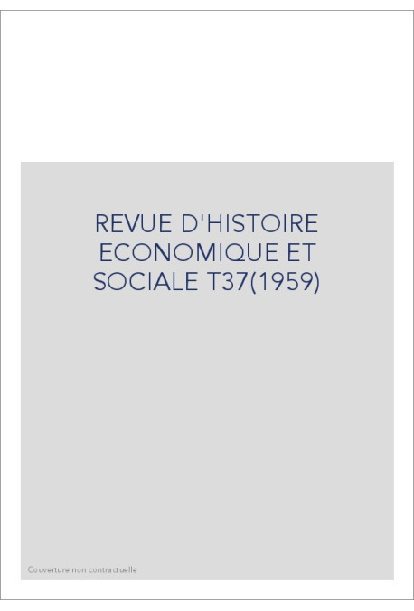 REVUE D'HISTOIRE ECONOMIQUE ET SOCIALE T37(1959)