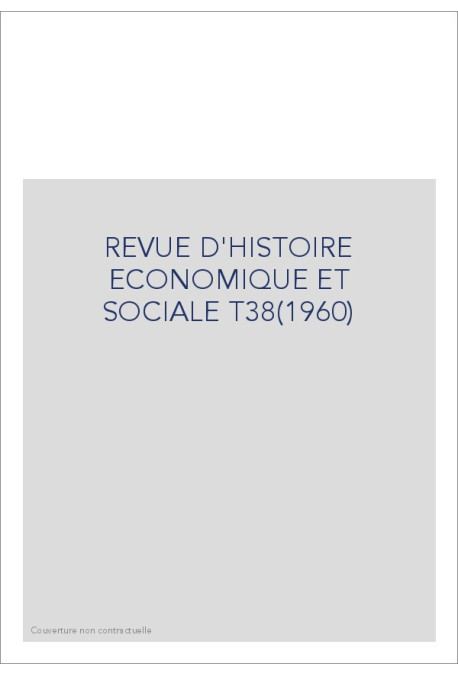 REVUE D'HISTOIRE ECONOMIQUE ET SOCIALE T38(1960)
