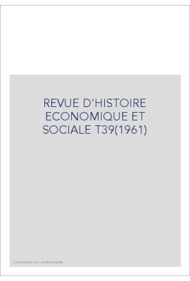 REVUE D'HISTOIRE ECONOMIQUE ET SOCIALE T39(1961)