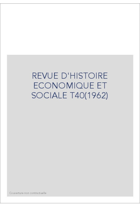 REVUE D'HISTOIRE ECONOMIQUE ET SOCIALE T40(1962)