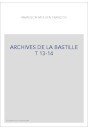 ARCHIVES DE LA BASTILLE T 13-14