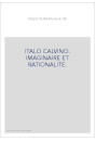 ITALO CALVINO. IMAGINAIRE ET RATIONALITE.