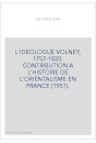 L'IDEOLOGUE VOLNEY, 1757-1820. CONTRIBUTION A L'HISTOIRE DE L'ORIENTALISME EN FRANCE (1951).