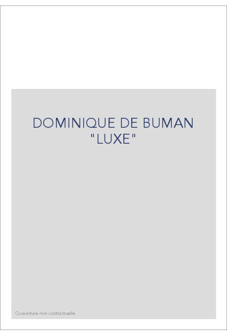 DOMINIQUE DE BUMAN "LUXE"