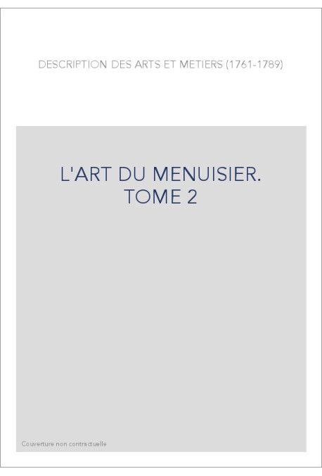 L'ART DU MENUISIER. TOME 2