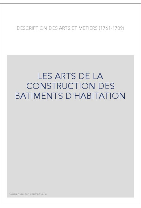 LES ARTS DE LA CONSTRUCTION DES BATIMENTS D'HABITATION