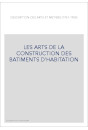 LES ARTS DE LA CONSTRUCTION DES BATIMENTS D'HABITATION